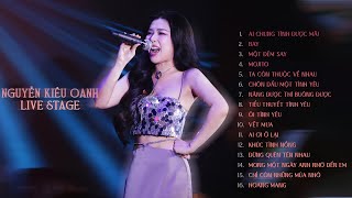 NGUYỄN KIỀU OANH - LIVE STAGE | Ai Chung Tình Được Mãi, Bay, Mojito, Ta Còn Thuộc Về Nhau