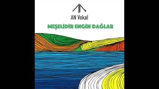 An Vokal - Meşelidir Engin Dağlar