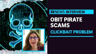 The obit pirate scams that fake someone's death to make a quick buck | ABC News