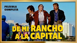 &quot;DE MI RANCHO A LA CAPITAL&quot; Pelicula completa estreno 2023