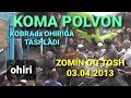 #KOMA POLVON FARHOD POLVONNI KOBRASIDA OHIRIGA TASHLADI, ZOMIN OQ TOSH 03.04.2013 #KAMOL#KOPKARI,