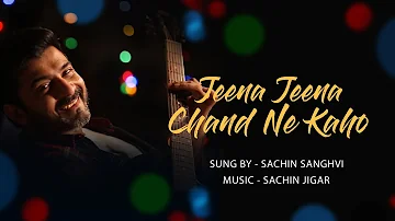 Jeena Jeena / Chand Ne Kaho | Lockdown Mashup Up 1.0 | Sachin Sanghvi | Sachin - Jigar