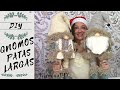 El DIY mas MARAVILLOSO de GNOMOS PATAS LARGAS que jamás hayas visto. Incluye patrones. Christmas