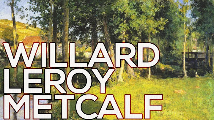 Willard Leroy Metcalf: A collection of 205 paintin...