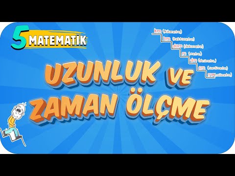 5. Sınıf Matematik: Uzunluk ve Zaman Ölçme #2022