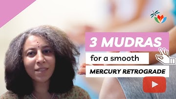 3 Mudras for a smooth Mercury Retrograde | Nidhu B Kapoor