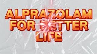 LOS BENDRONG - ALPRAZOLAM FOR BETTER LIFE