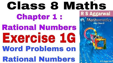 Class 8 Maths Chapter 1G | Rational Numbers | Word Problems | Maths | Class 8 | R S Aggarwal