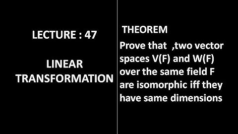 Lecture 47 || Isomorphic Vector Space || Linear Algebra ||
