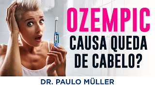 Ozempic Causa Queda de Cabelo? – Dr. Paulo Müller Dermatologista.