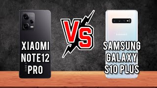 Xiaomi Note12 Pro vs Samsung S10 Plus\/samsung s10 plus vs redmi note 12 pro\/xiaomi note 12pro