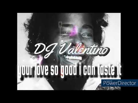 Dj Valentino Your Love So Good I Cant Tast It