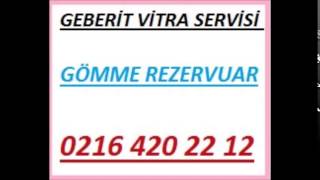 Geberit Gömme Rezervuar Servisi 0216 420 22 12