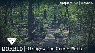 Glasgow Ice Cream Wars | Morbid: A True Crime Podcast