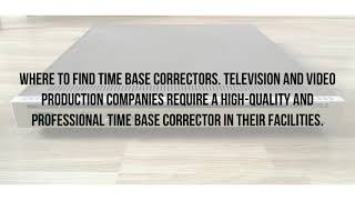 Knowing All About a Time Base Corrector