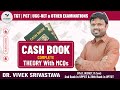 Cash Book Full Chapter Theory + MCQs for TGT, PGT, UGC NET | Dr. Vivek Academy