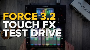 Akai Force 3.2 Performance: Touch FX Test Drive