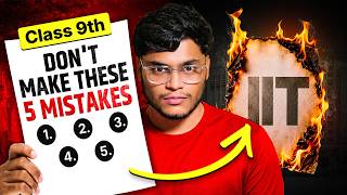 Class 9th/10th Students - These 5 Mistakes Will Ruin Your IIT Dream!