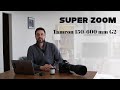 SUPER ZOOM - Tamron 150 600mm f 5-6.3 G2 - Nuova recensione