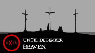 Video thumbnail of "Until December - Heaven (Music Video)"