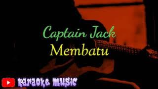 Lagu Captain Jack - Membatu ( Karaoke Music ) musik tanpa vokal