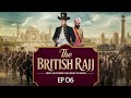 The British Raj: How an Empire Was Built in India EP 06 ⚓🚢⚔️  #history #british #viralvideo