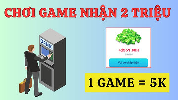 App Chơi Game Nhận 2 Triệu Free Cực Đơn Giản | App Kiếm Tiền Miễn Phí 2025