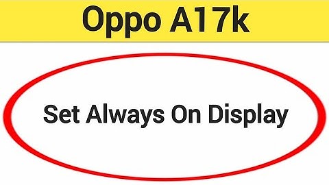 How to set always on display, Oppo A17K me alway on display kaise set karen