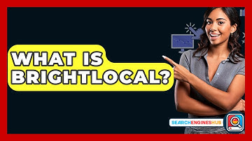 What Is Brightlocal? - SearchEnginesHub.com