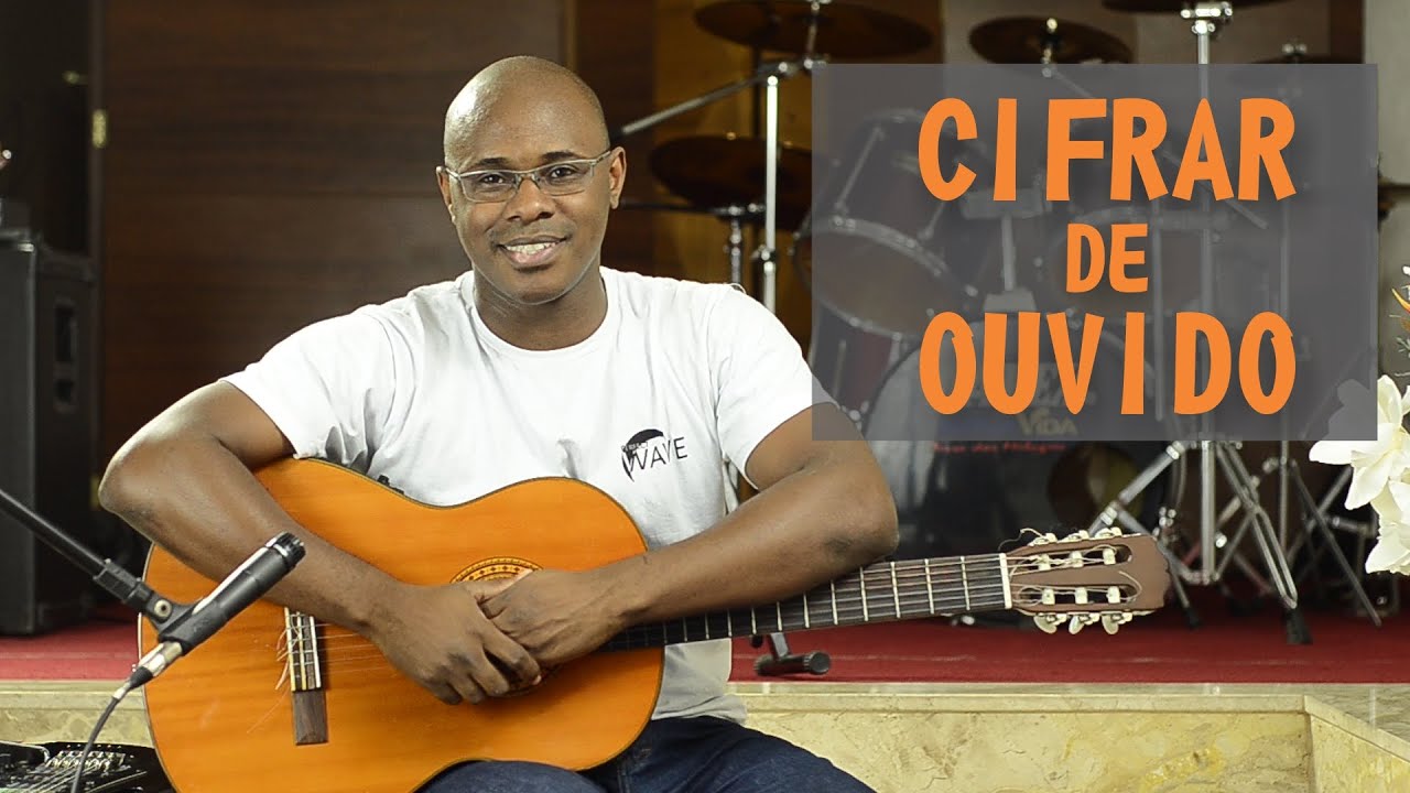 Aula Violão Gospel - Cifrar de Ouvido