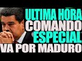 COMANDO ESPECIAL VA POR MADURO