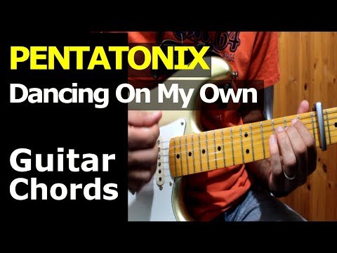 HOW TO PLAY - Pentatonix - Dancing On My Own - Guitar Chords