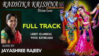 Radhika Krishna | Classical Vocal Fusion | Jayashree Rajeev  | Full Track