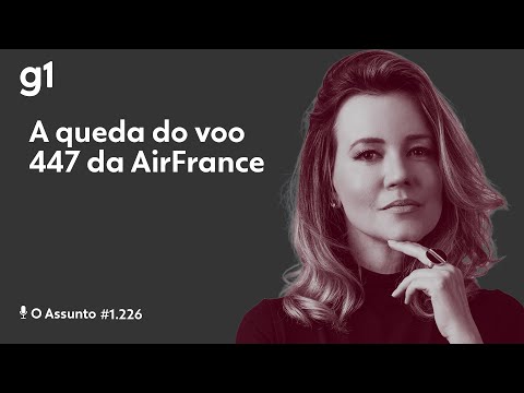 A queda do voo 447 da Air France | O ASSUNTO