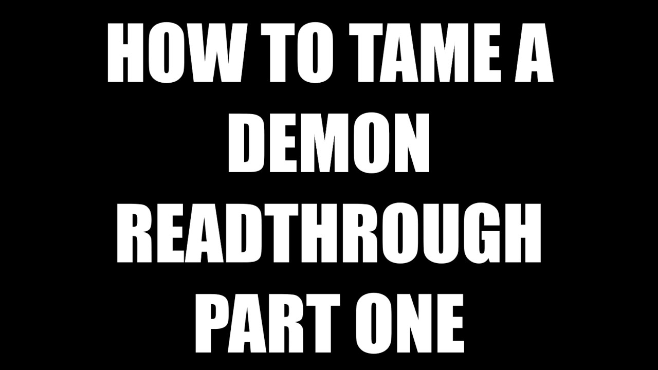 HOW TO TAME A DEMON READTHROUGH PART ONE - YouTube
