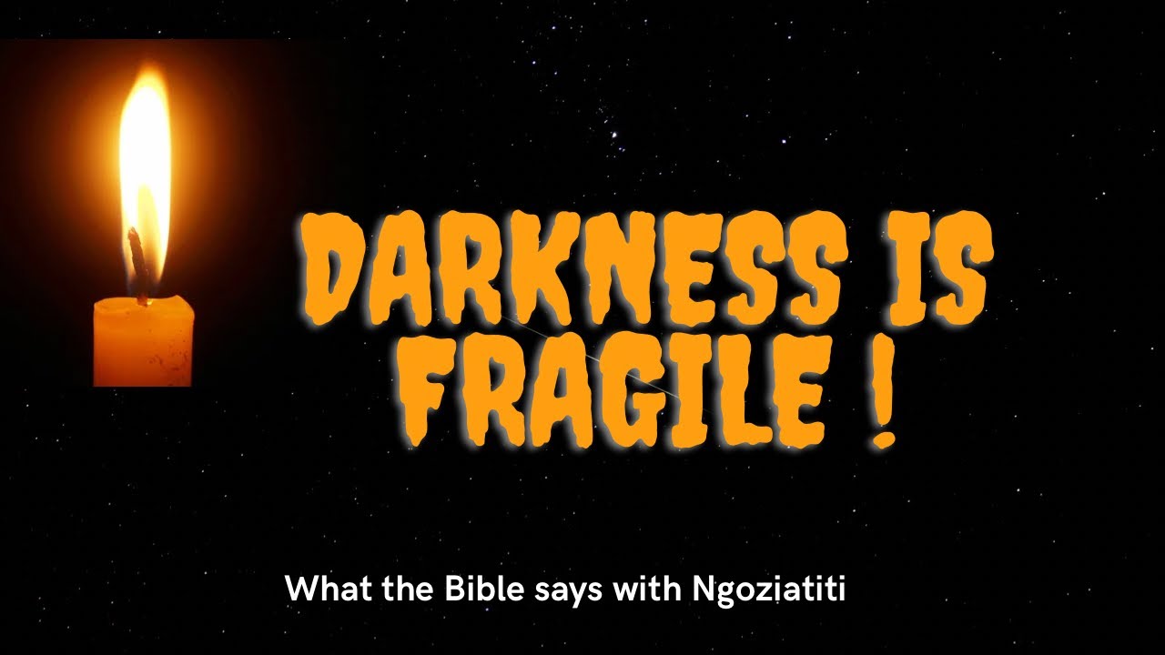 DARKNESS IS FRAGILE