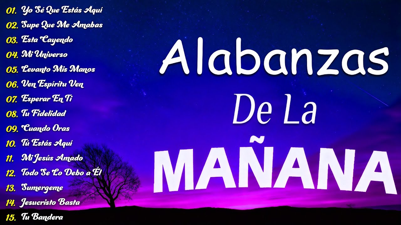 MÚSICA CRISTIANA QUE LLENA DE PAZ EL CORAZÓN Y EL ALMA - ALABANZA Y ADORACIÓN DE LA MAÑANA PARA