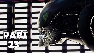 Alien: Isolation - Gameplay Walkthrough - Part 23 (1080p60f) - No Commentary