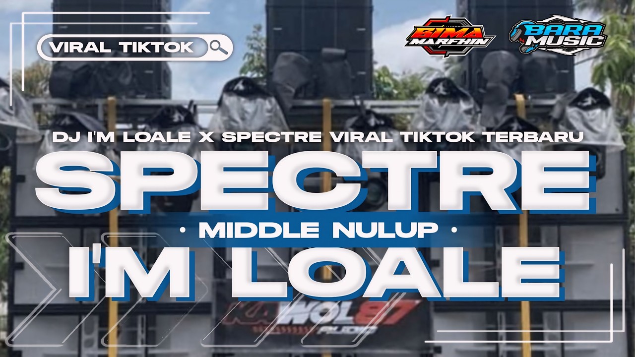 IM LO ALE X SPECTRE MIDDLE NULUP NROTOK FULLBASS GLERR HOREG VIRAL TIKTOK TERBARU 2024 BARA MUSIC