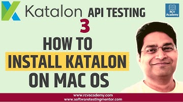 Katalon Studio API Testing #3 - Installing Katalon Studio on MacOS