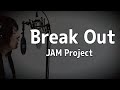 [cover]Break Out /JAM Project /Super Robot Wars Original Generation: Divine Wars OP