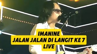 Imanine - Jalan jalan di langit ke 7 Live ( Iman J-Rocks Project )