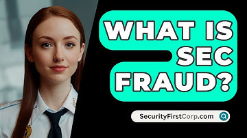 What Is SEC Fraud? - SecurityFirstCorp.com