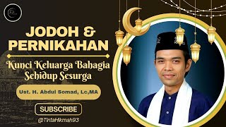 JODOH & PERNIKAHAN | Kunci Keluarga Bahagia Sehidup Sesurga | Ceramah Terbaru Ustadz Abdul Somad