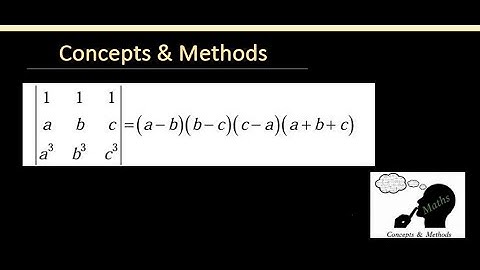 determinant ( 1 1 1 ,a b c,a^3 b^3 c^3)=(a-b)(b-c)(c-a)(a+b+c)  |