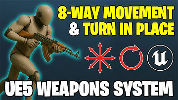 Unreal Engine 5 Weapon System Tutorial: How To Add 8-Way Movement & Turn-In-Place Animations