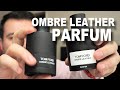 NEW 2021 | Ombré Leather Parfum or Eau de Parfum | Which one is better?