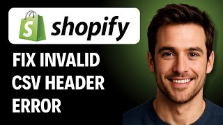 How to Fix  Invalid CSV Header  Error When Importing to Shopify  [2026 GUIDE]