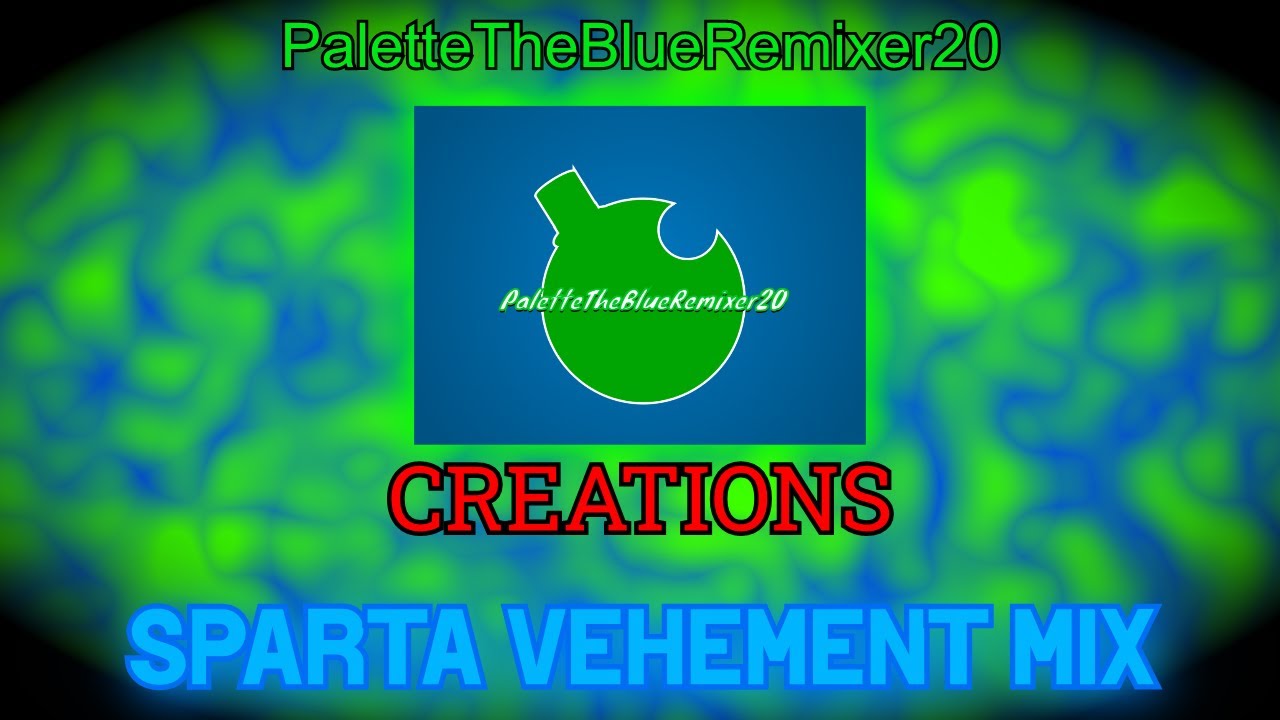 PTBR20's Creations Sparta Vehement Mix (1,94K Subs Special)