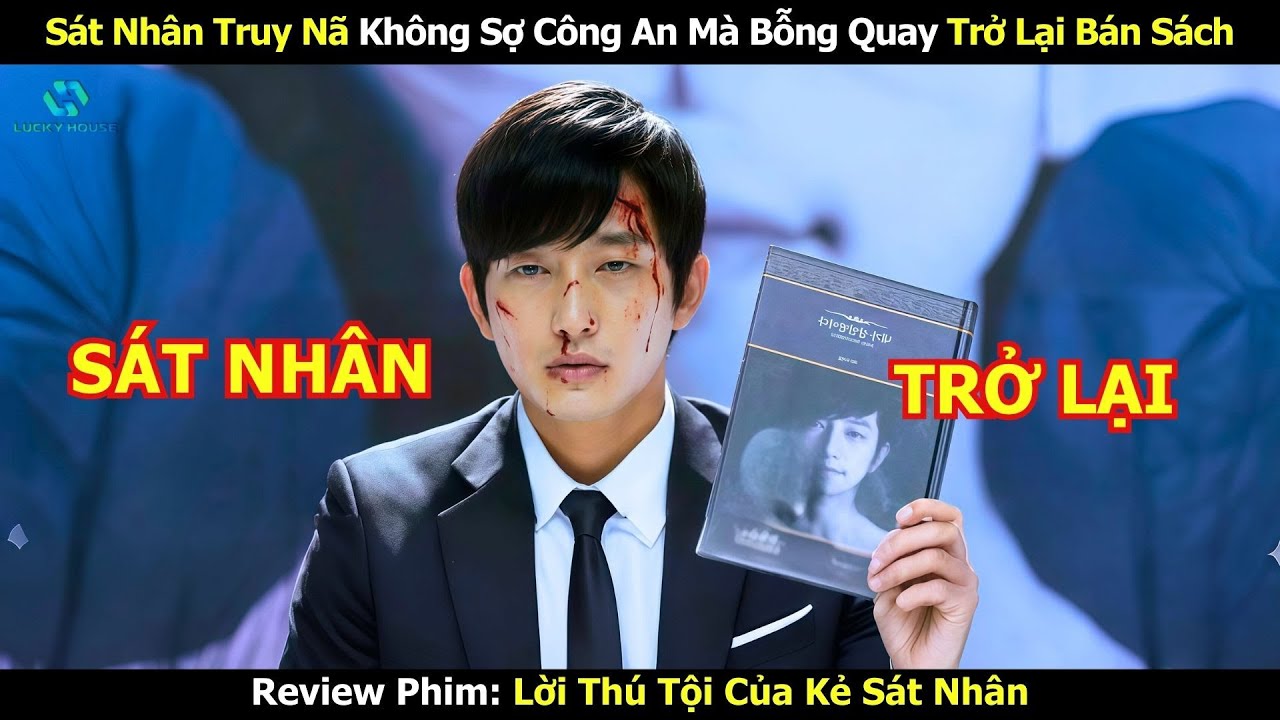 Sát Nhân Truy Nã Không Sợ Công An Mà Bỗng Quay Trở Lại Bán Sách - Review Phim Hàn